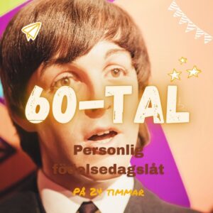 En unik och personlig födelsedagslåt med 60-talslåtar med professionellt skapad musik med den igenkännliga 60-talsmusiken.